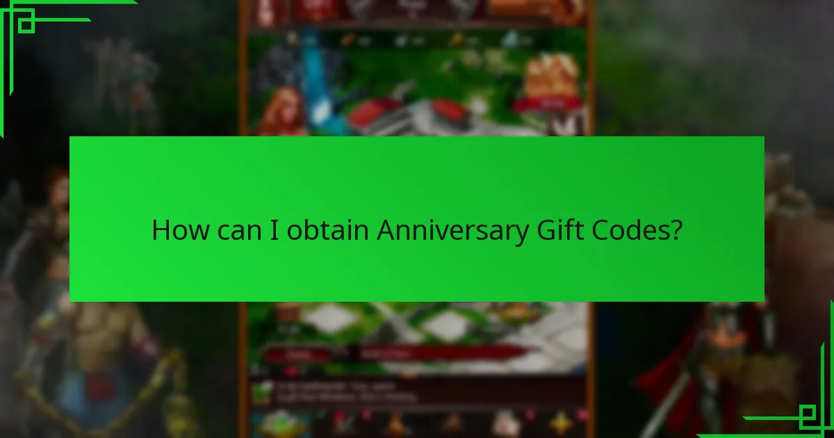 How can I obtain Anniversary Gift Codes?