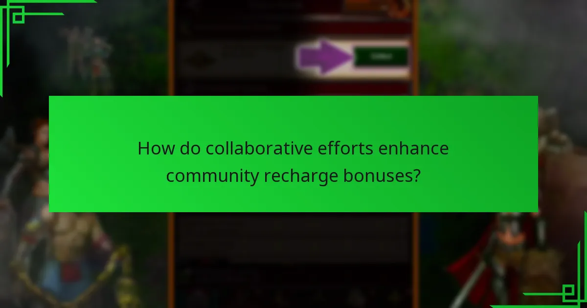 How do collaborative efforts enhance community recharge bonuses?