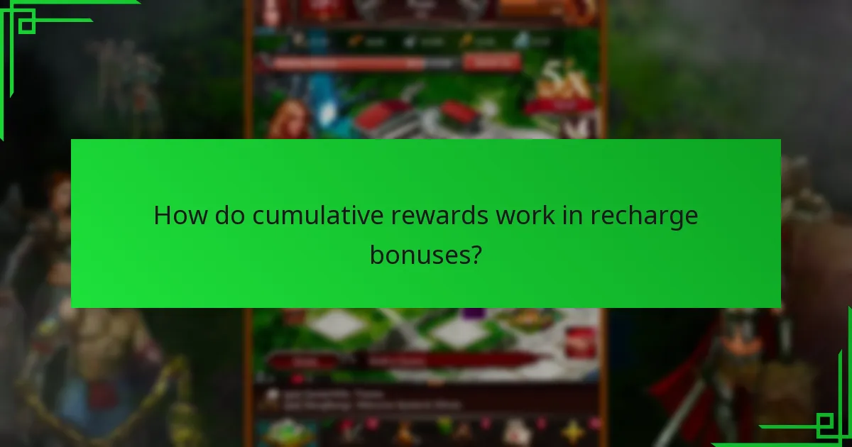 How do cumulative rewards work in recharge bonuses?