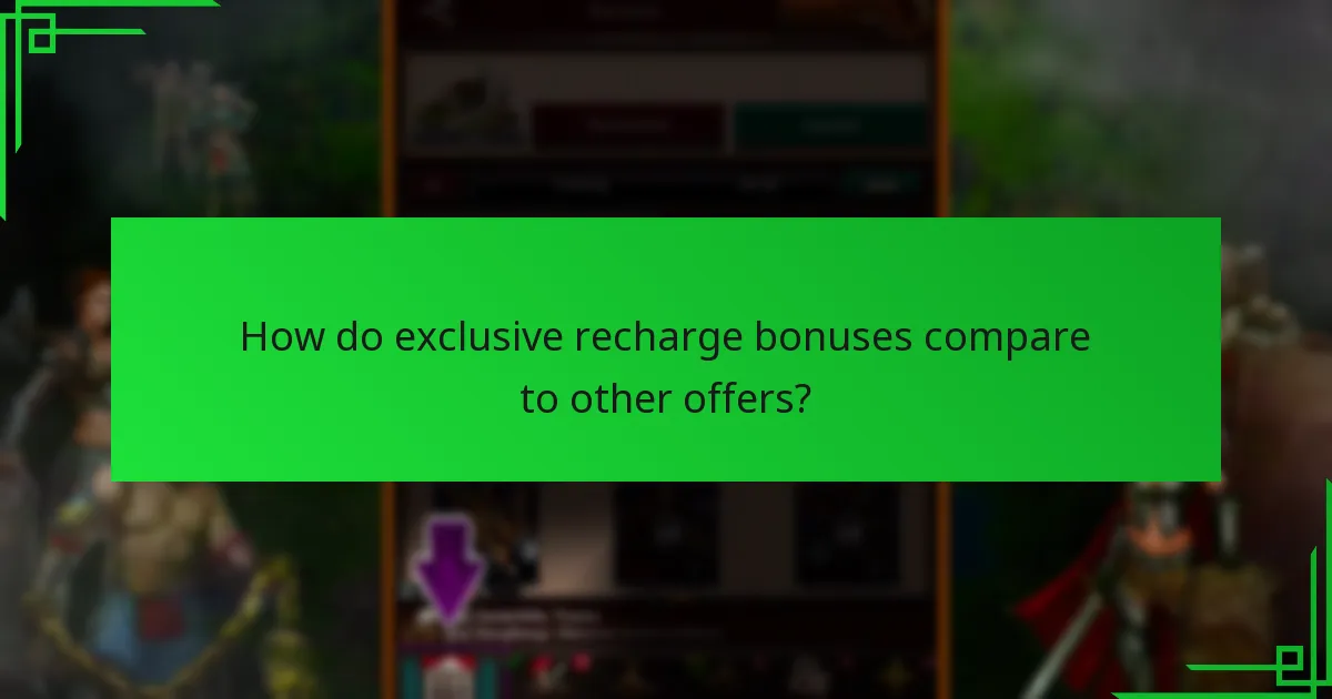 When are exclusive recharge bonuses available?