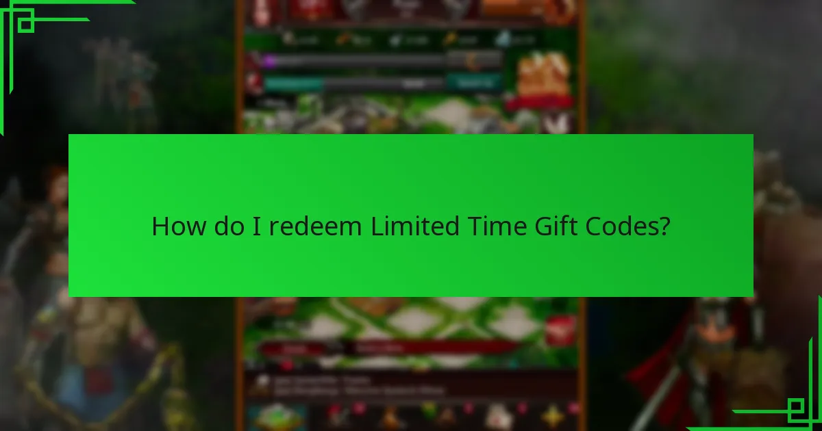 How do I redeem Limited Time Gift Codes?