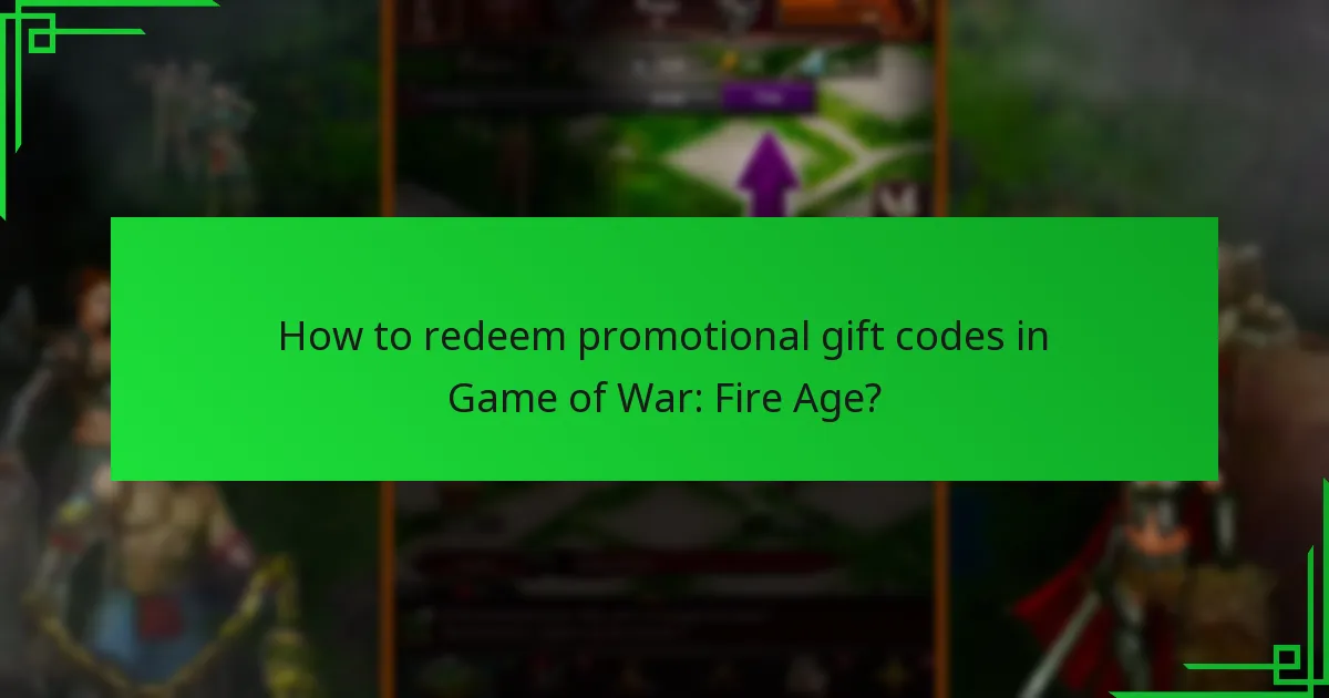 How to redeem promotional gift codes in Game of War: Fire Age?
