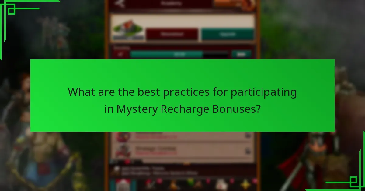 What are the best practices for participating in Mystery Recharge Bonuses?